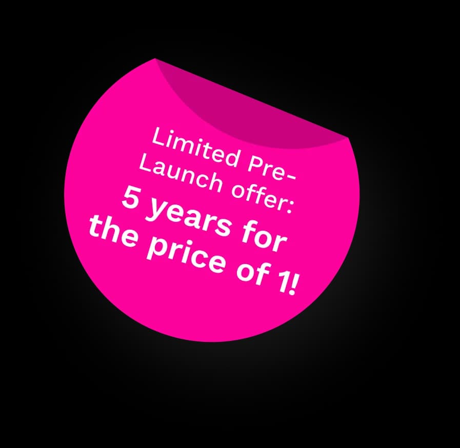 Limited Pre-Launch offer: 5 years for the price of 1